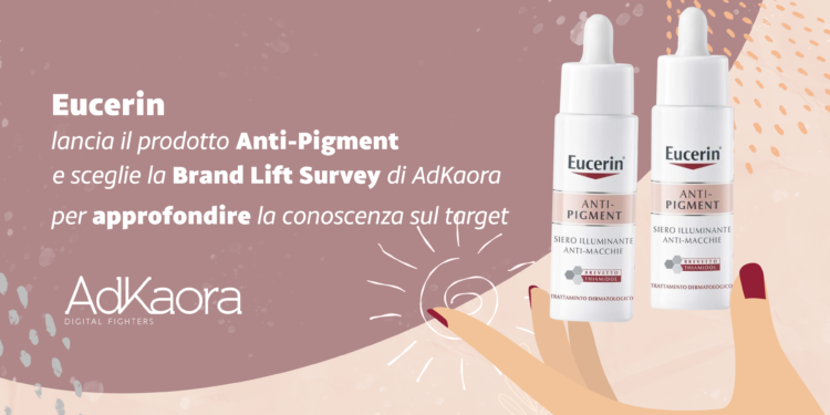 Eucerin sceglie AdKaora per approfondire la conoscenza del target